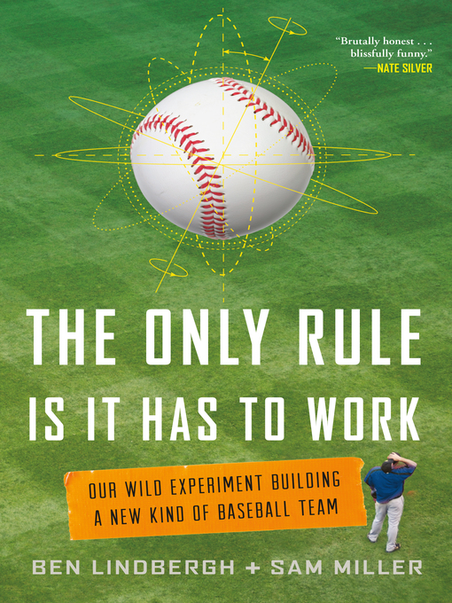 Title details for The Only Rule Is It Has to Work by Ben Lindbergh - Available